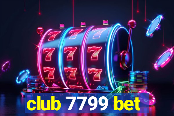 club 7799 bet